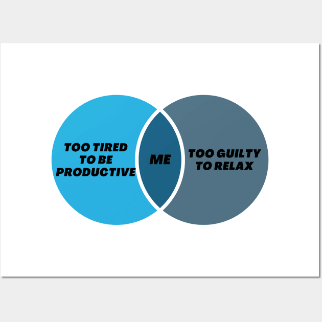 Me Venn Diagram Too tired to be productive too guilty too relax Wall Art by Jean-Claude Venn-Diagram